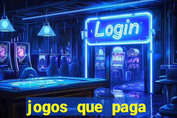 jogos que paga dinheiro de verdade sem depositar